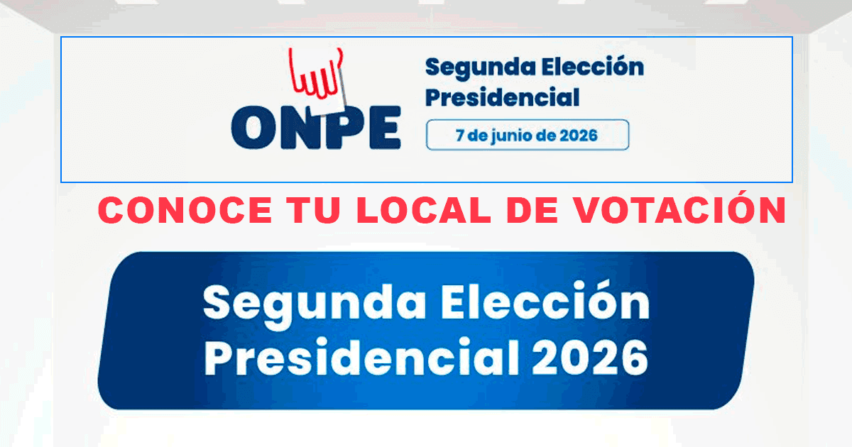 Consulta tu local de votación para la Segunda Elección Presidencial 2026: fecha, horario y todo lo que debes saber